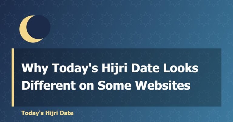 Why Today's Hijri Date Looks Different on Some Websites